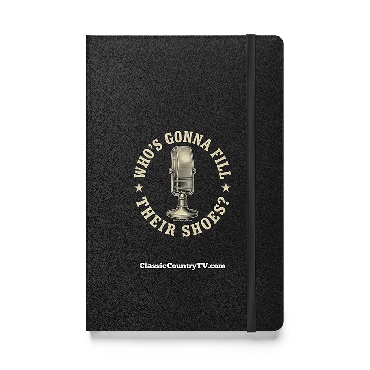Who's Gonna Fill Their Shoes? — The Legends Tribute Hardcover Journal product image (1)