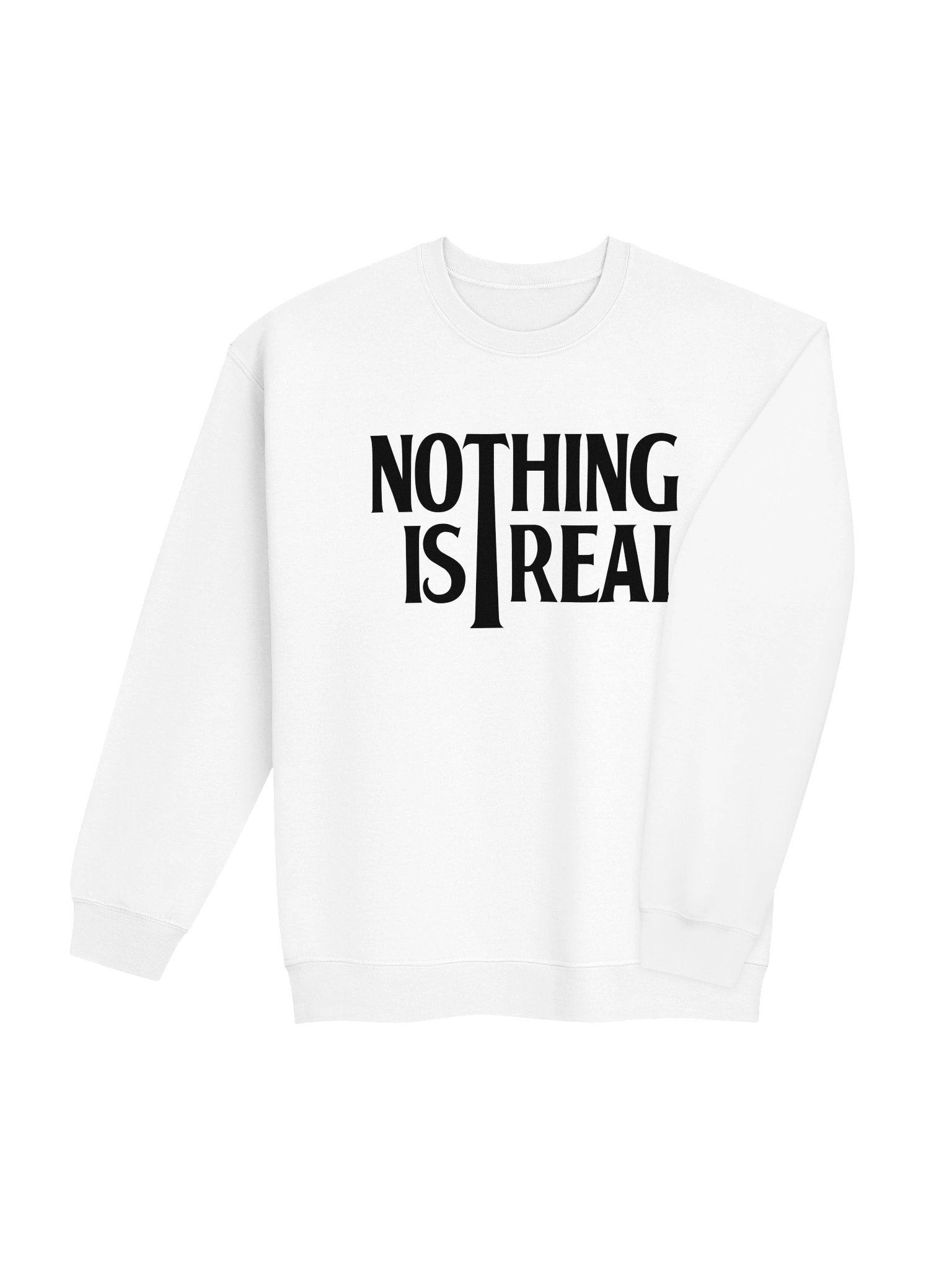 Nothing is Real (White Print) Crewneck Sweatshirt product image (24)