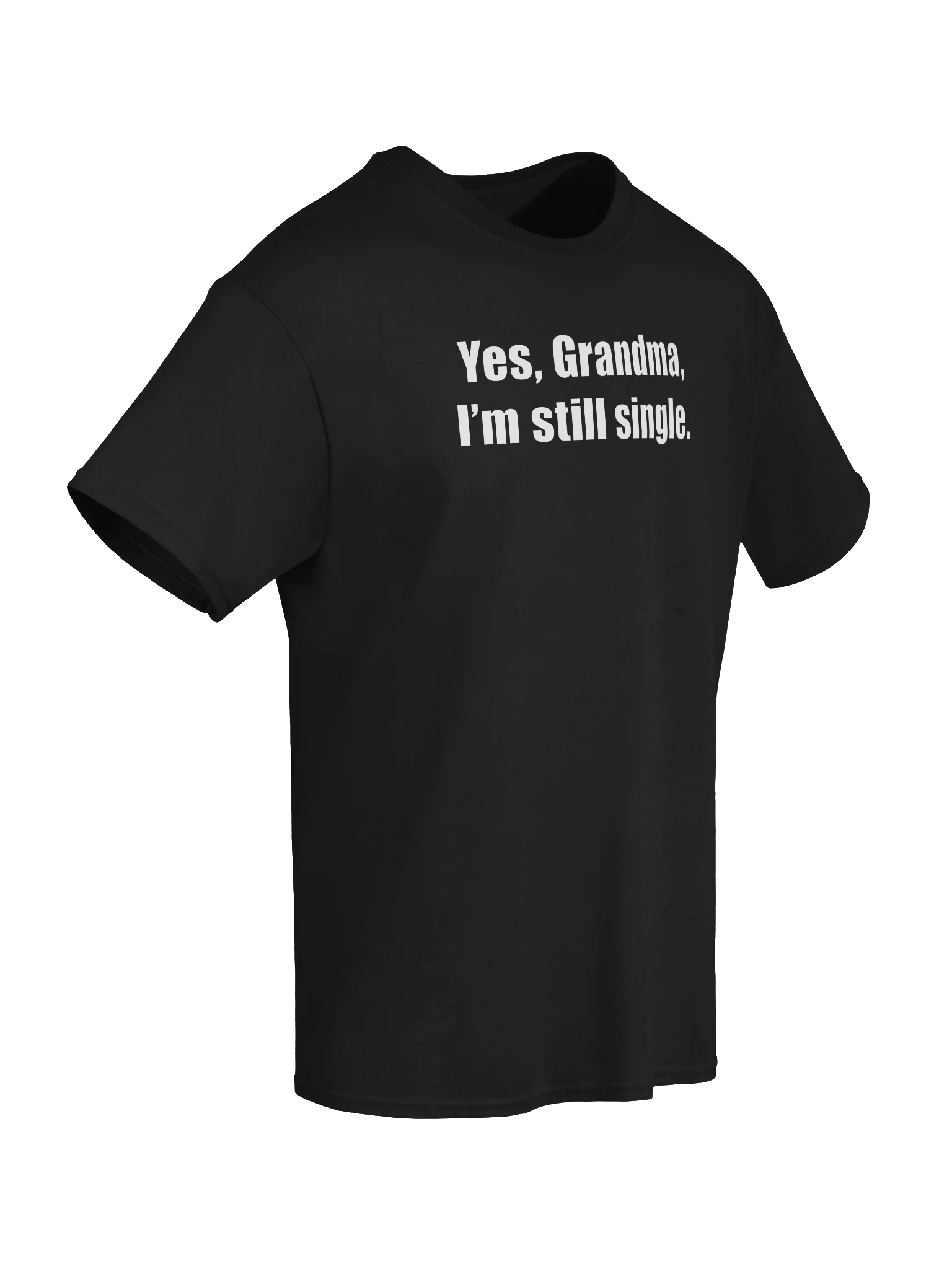Yes, Grandma, I'm still single. product image (72)