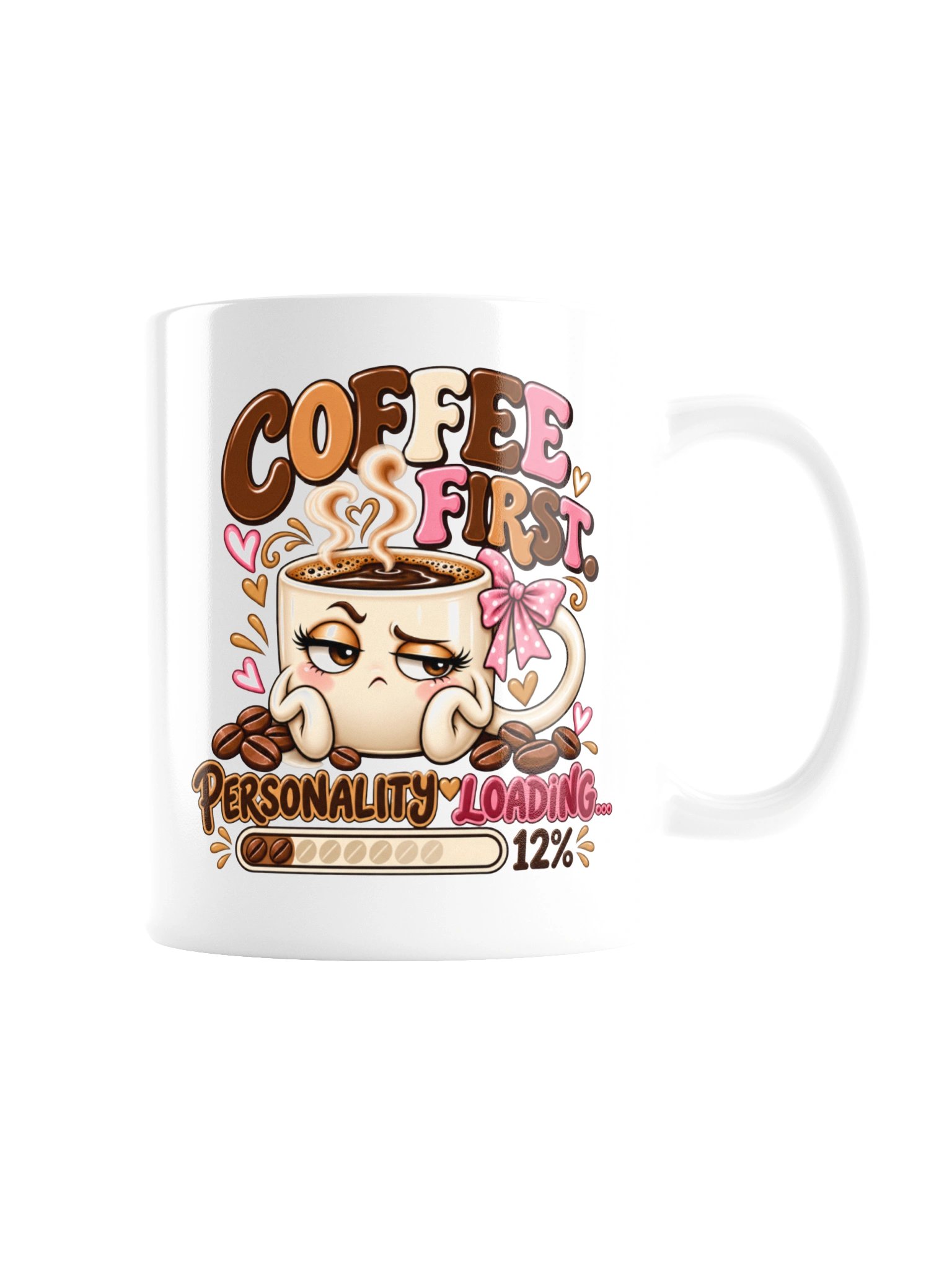 Coffee First, Personality Loading – Funny Coffee Mug product image (8)