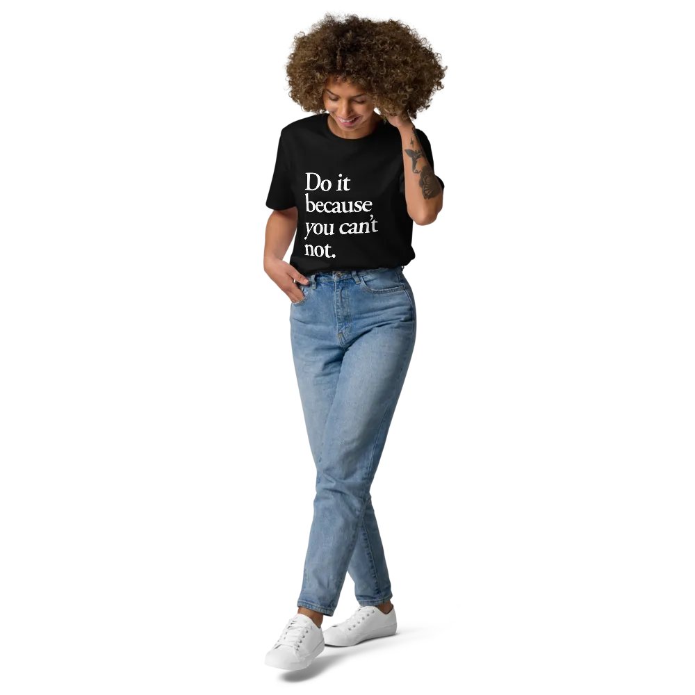 Do it because you can't not - 100% cotton product image (12)