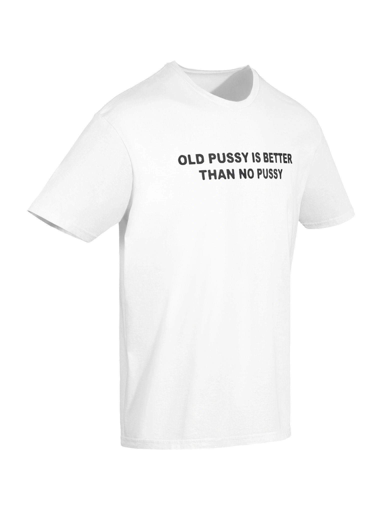 Old Pussy Is Better Than No Pussy Shirt product image (7)