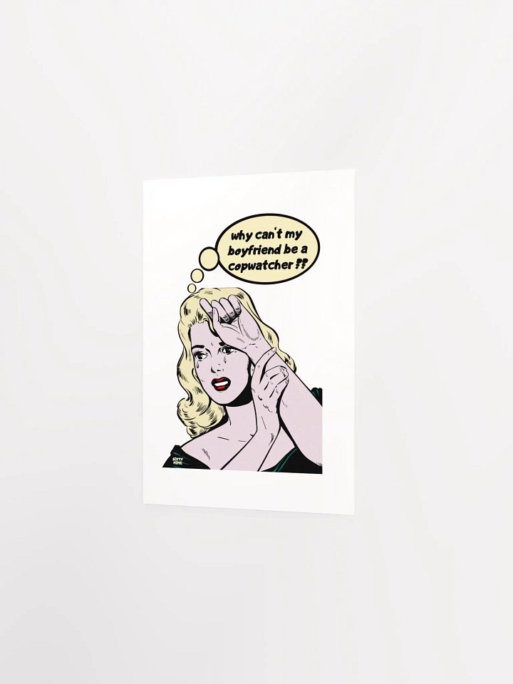 WHY CAN'T MY BOYFRIEND BE A COPWATCHER?? product image (11)