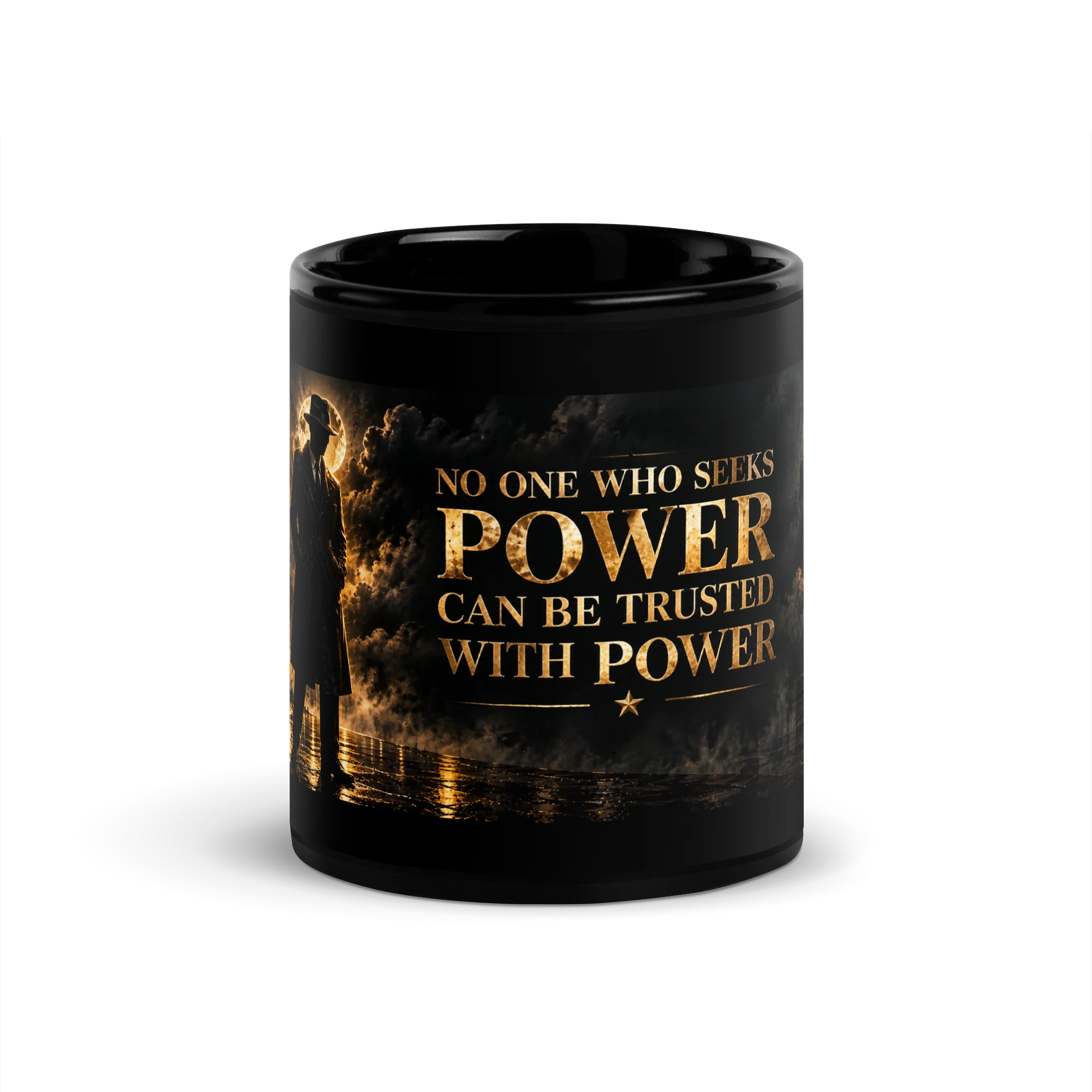 No One Who Seeks Power Can Be Trusted With Power — Black & Gold Mug product image (1)