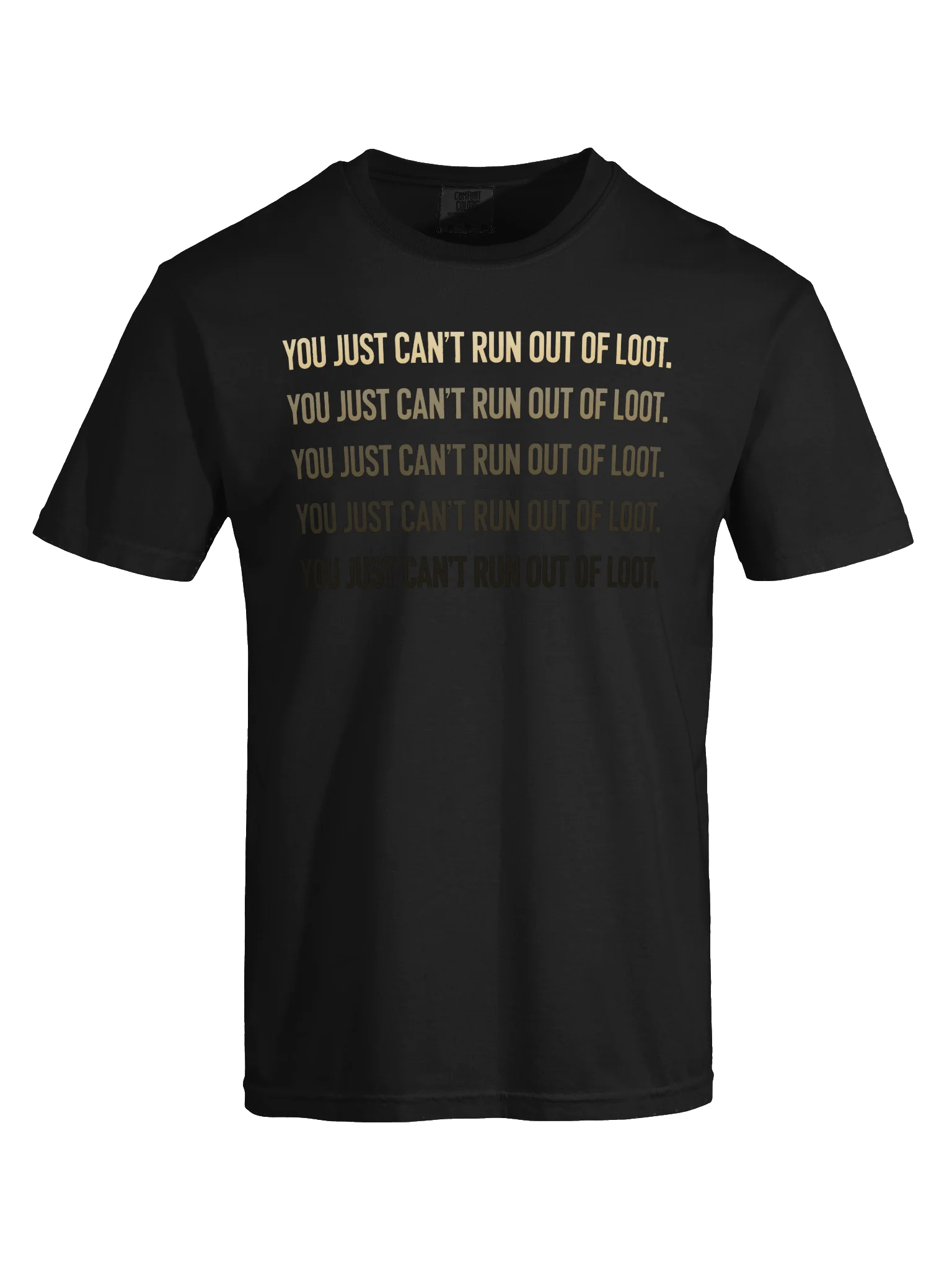 CAN'T RUN OUT OF LOOT - Unisex Tee product image (5)