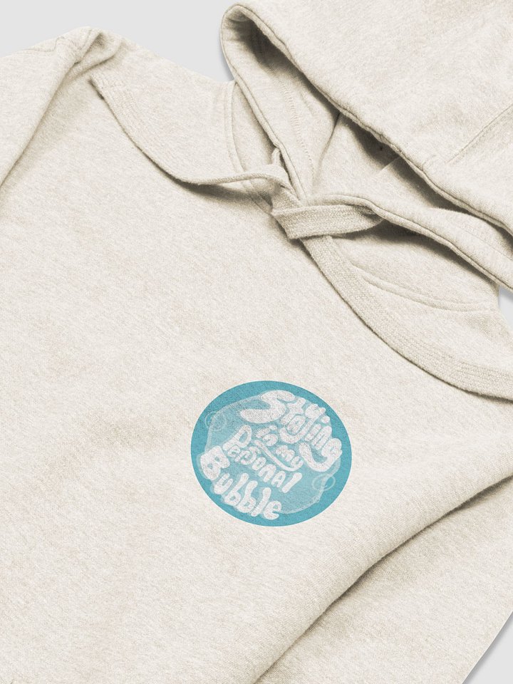 Staying in my Personal Bubble - Hoodie product image (1)