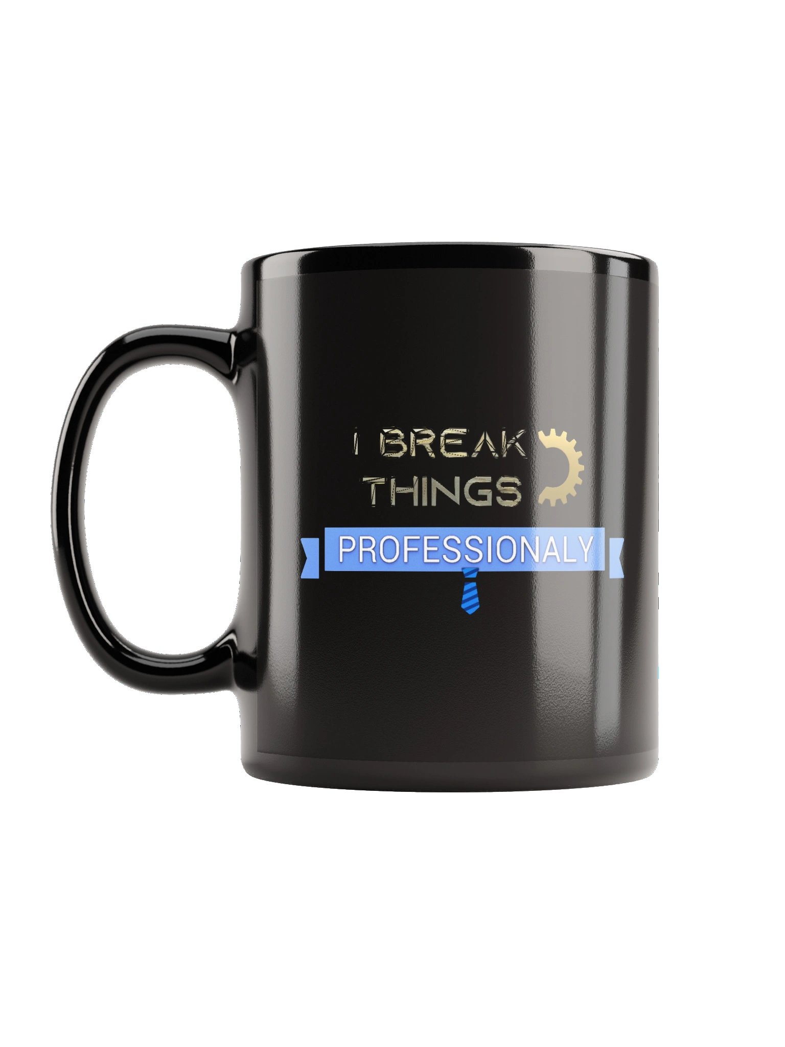 I Break Things | Professional - Black Glossy Mug product image (6)