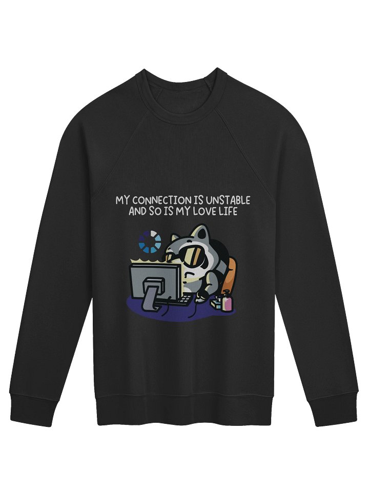 My Connection Is Unstable And So Is My Love Life Unisex Pullover product image (1)