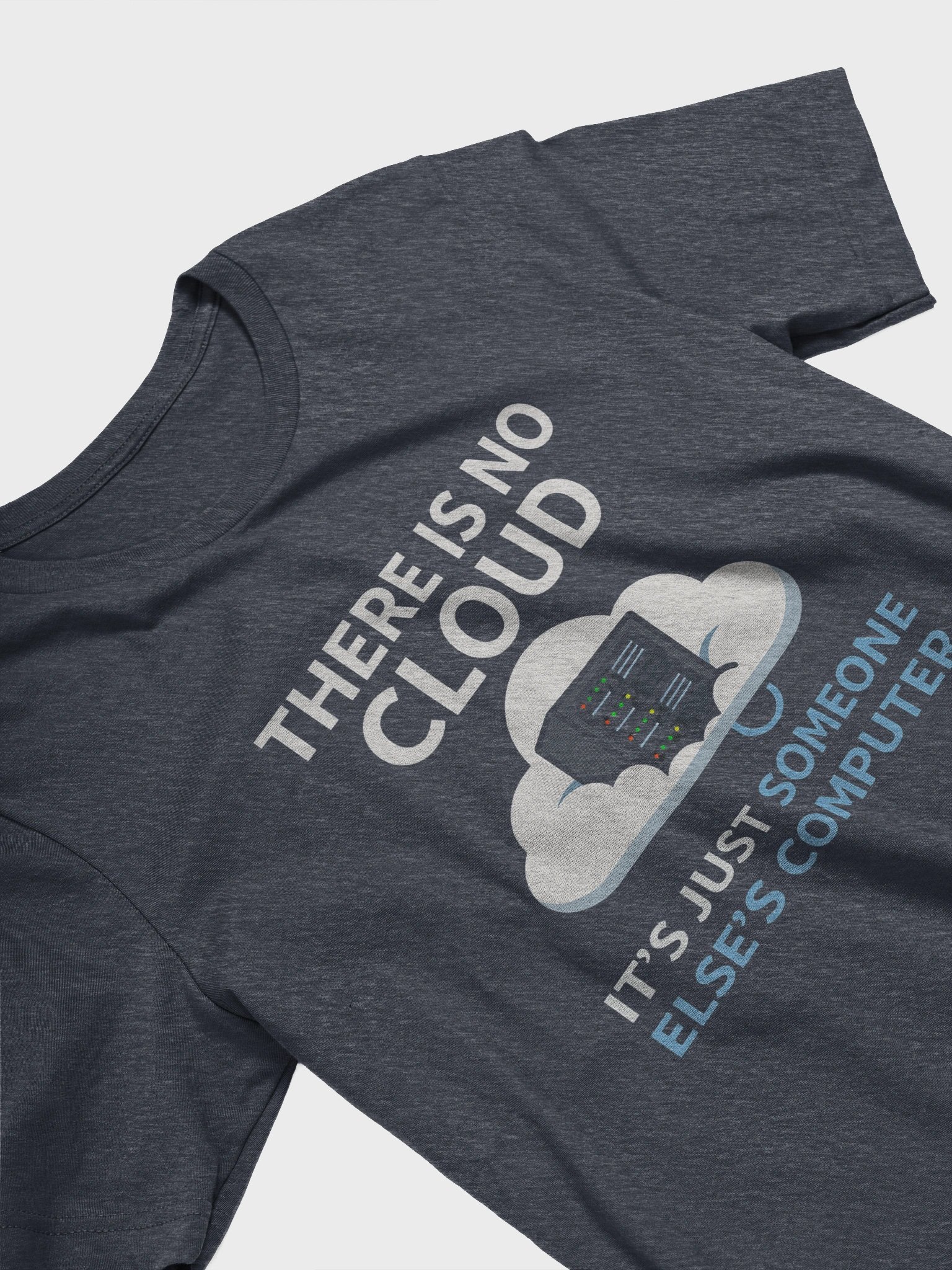 THERE IS NO CLOUD. IT’S JUST SOMEONE ELSE’S COMPUTER. product image (8)