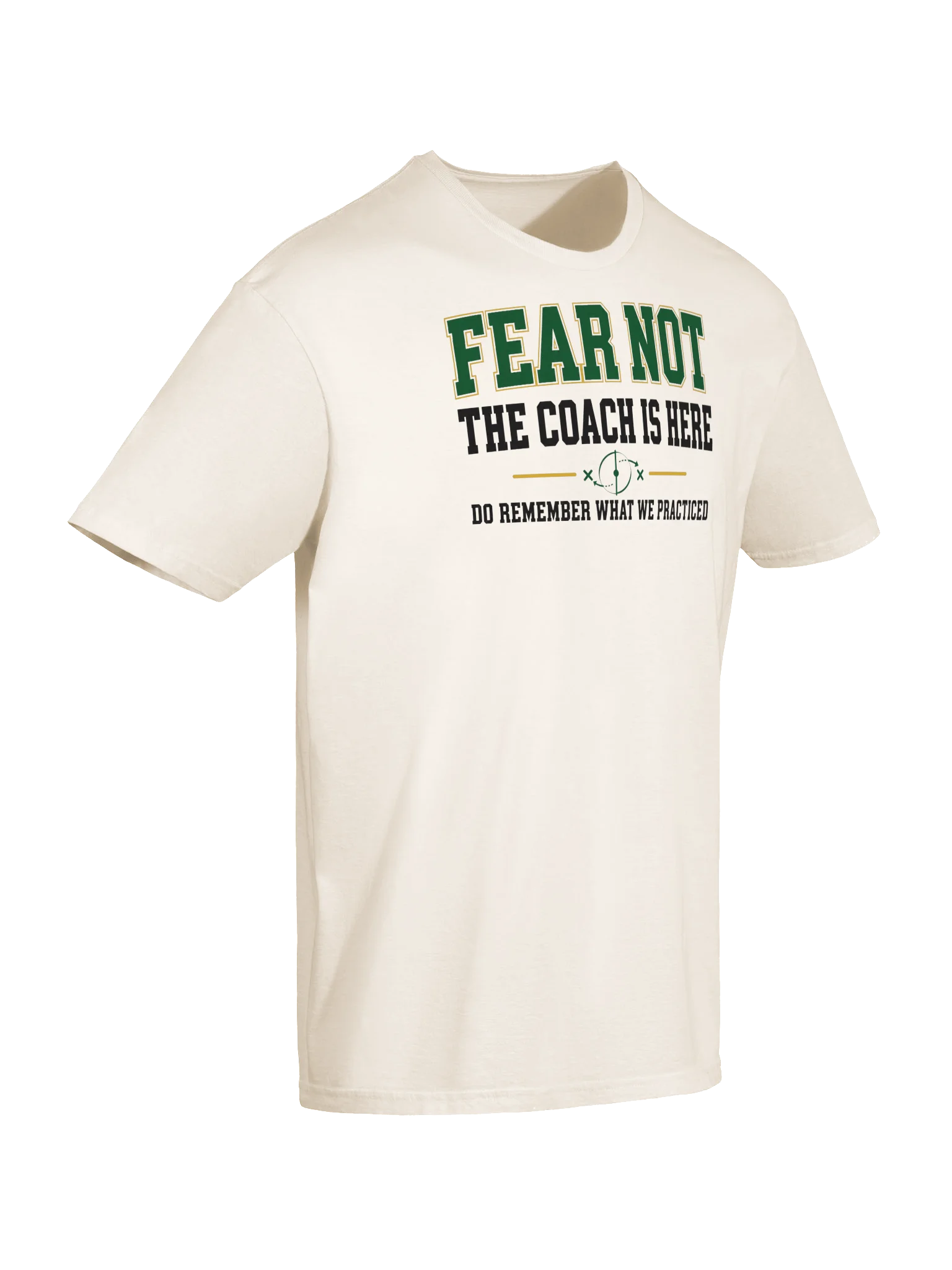 Fear Not, The Coach Is Here Soccer T-Shirt product image (6)