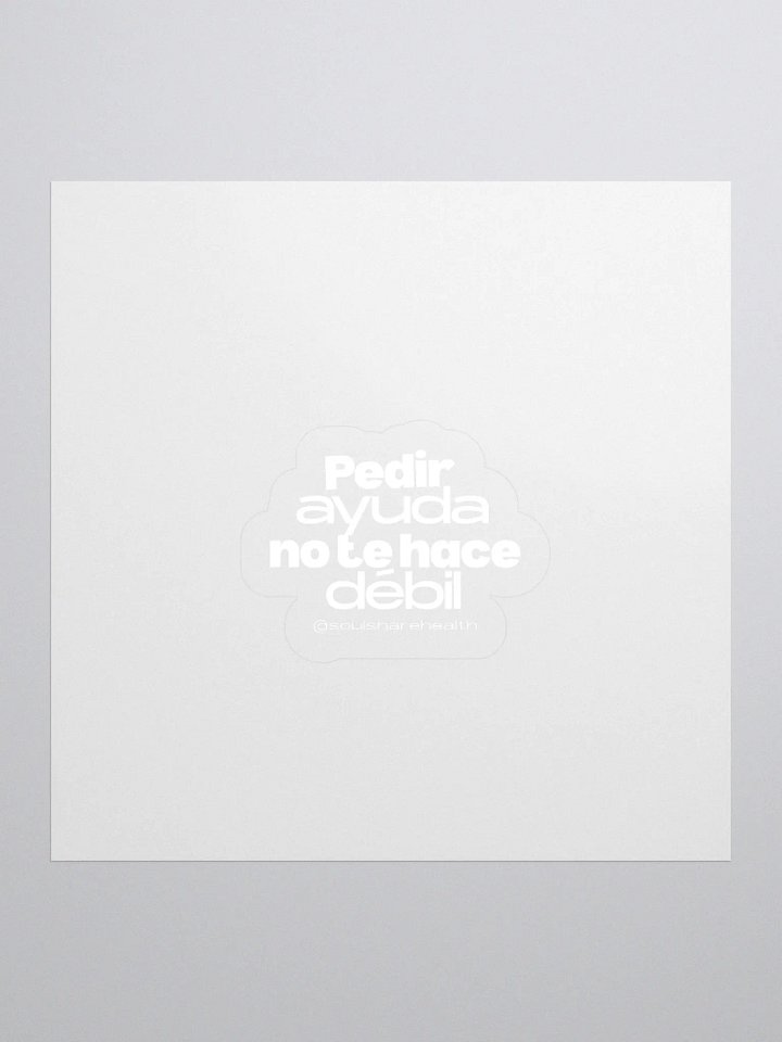 Pegatina | Pedir Ayuda No Te Hace Debil product image (1)