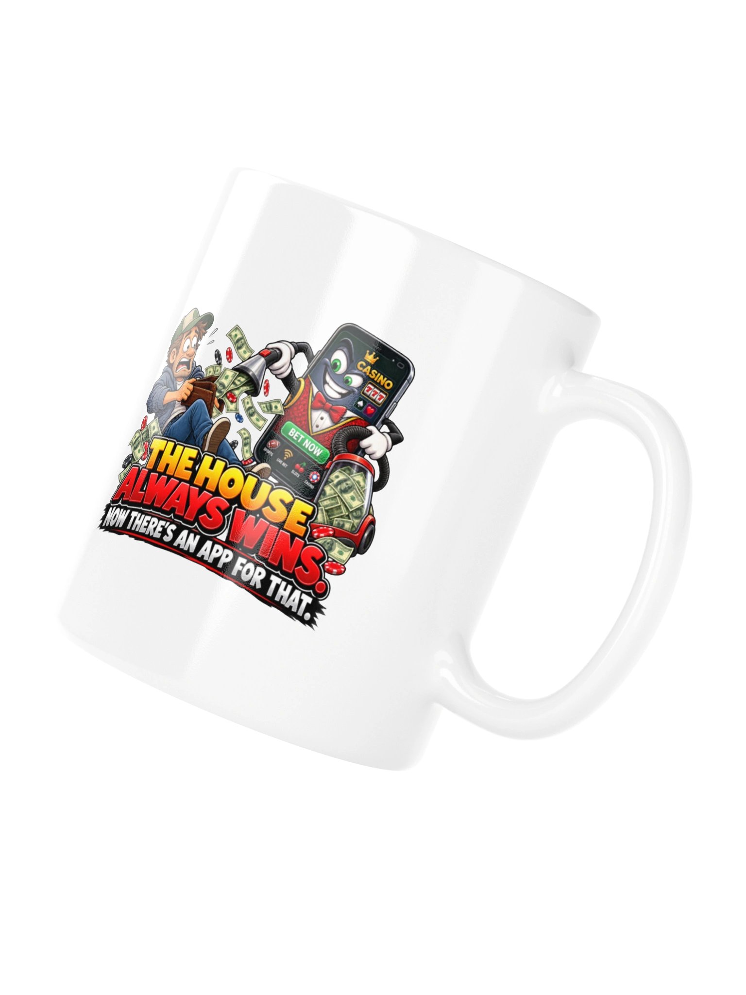 THE HOUSE ALWAYS WINS. NOW THERE’S AN APP FOR THAT. MUG product image (10)