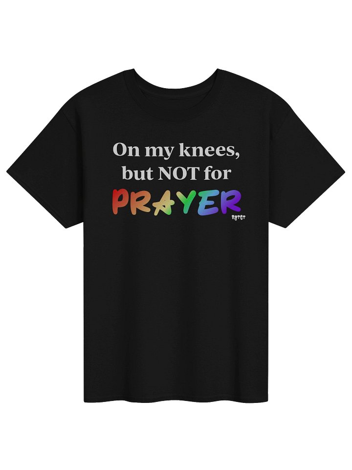 Not for Prayer T-Shirt product image (1)