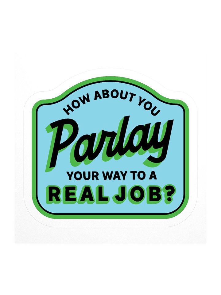 Parlay Your Way To A Real Job Sticker product image (2)