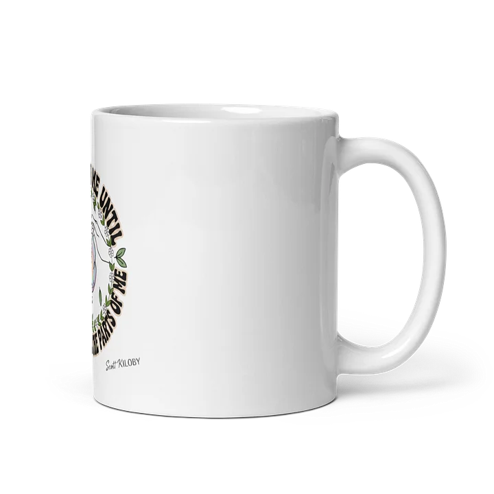 “Shame Held Me Until I Could Hold All The Parts of Me” White Coffee Mug product image (1)