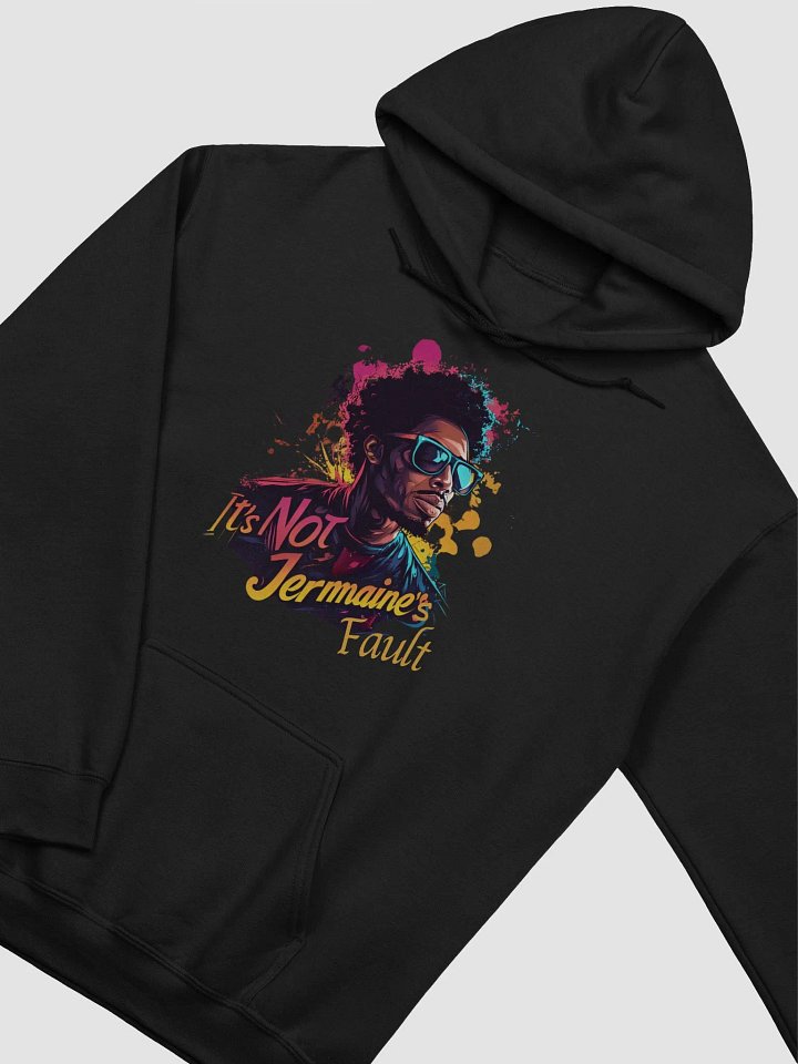 It's Not Jermaine's Fault Graphic Hoodie product image (2)