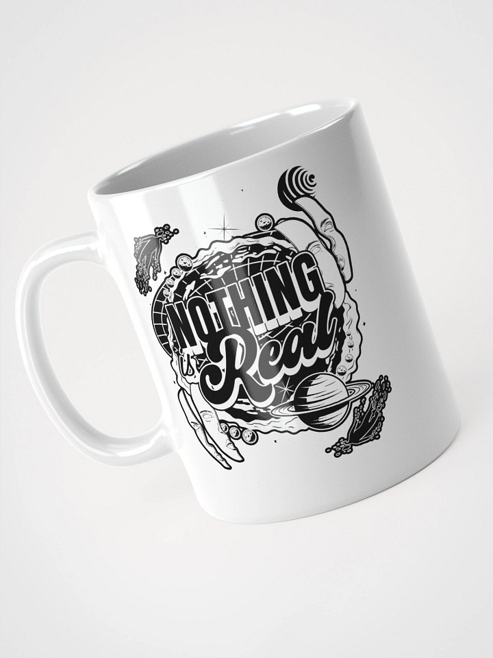 "Nothing Is Real" Mug product image (1)