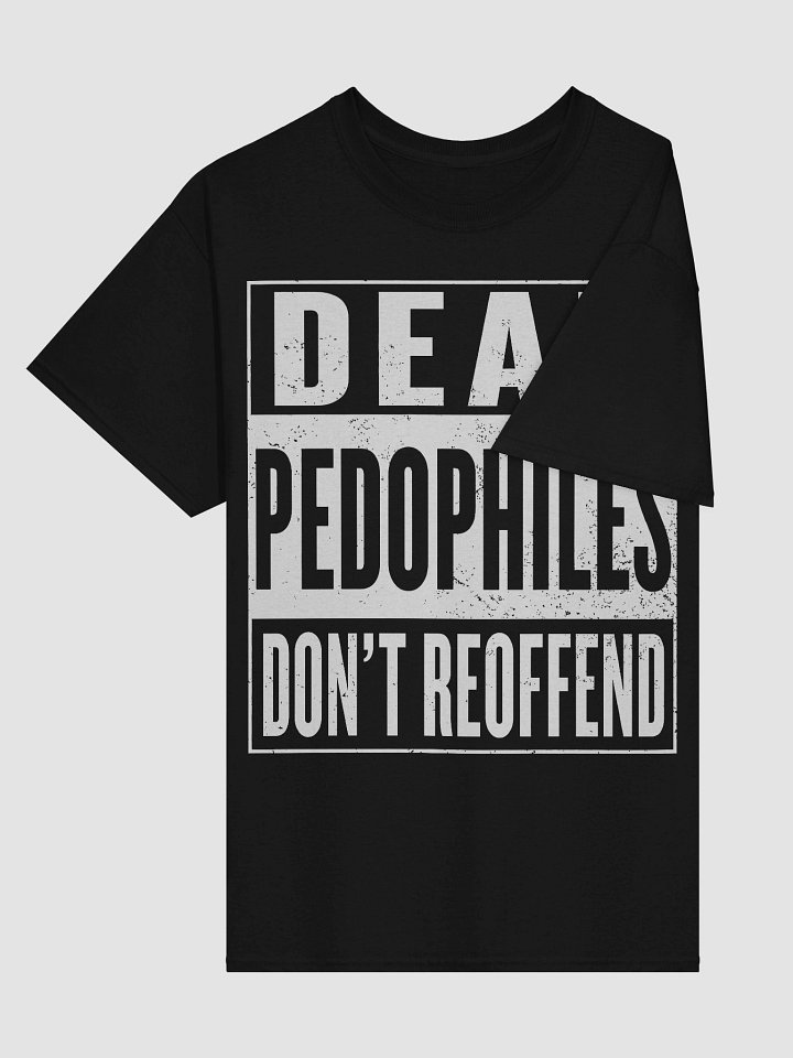 Dead Pedophiles Don't Reoffend Shirt product image (1)