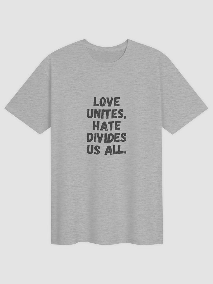 Love unites, hate divides us all. product image (2)