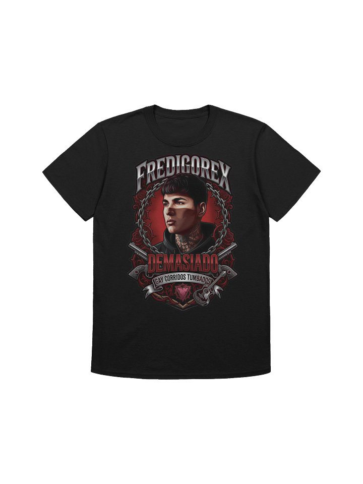 Playera “Demasiado” – FrediGoreX Edition product image (1)