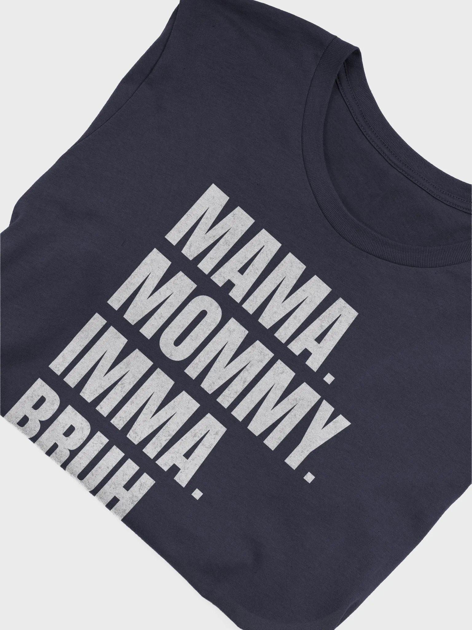 Mommy Imma Bruh T-Shirt - Unisex Fit product image (4)
