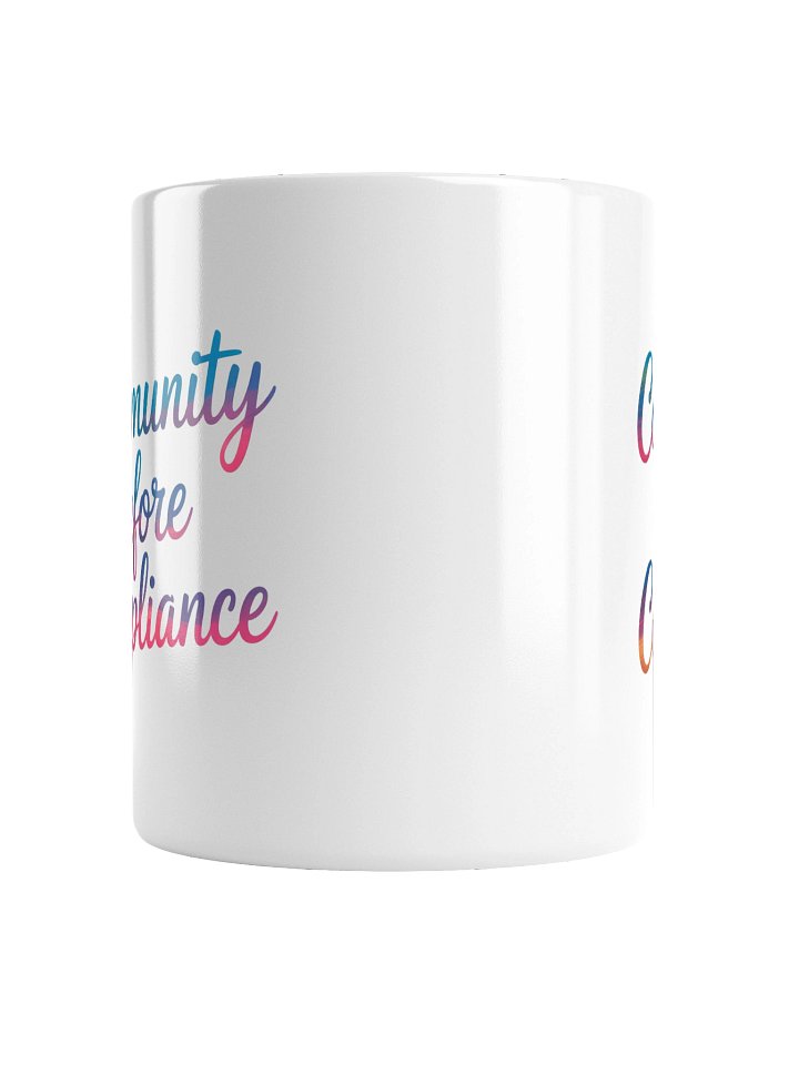 “Community Before Compliance” Mug product image (5)