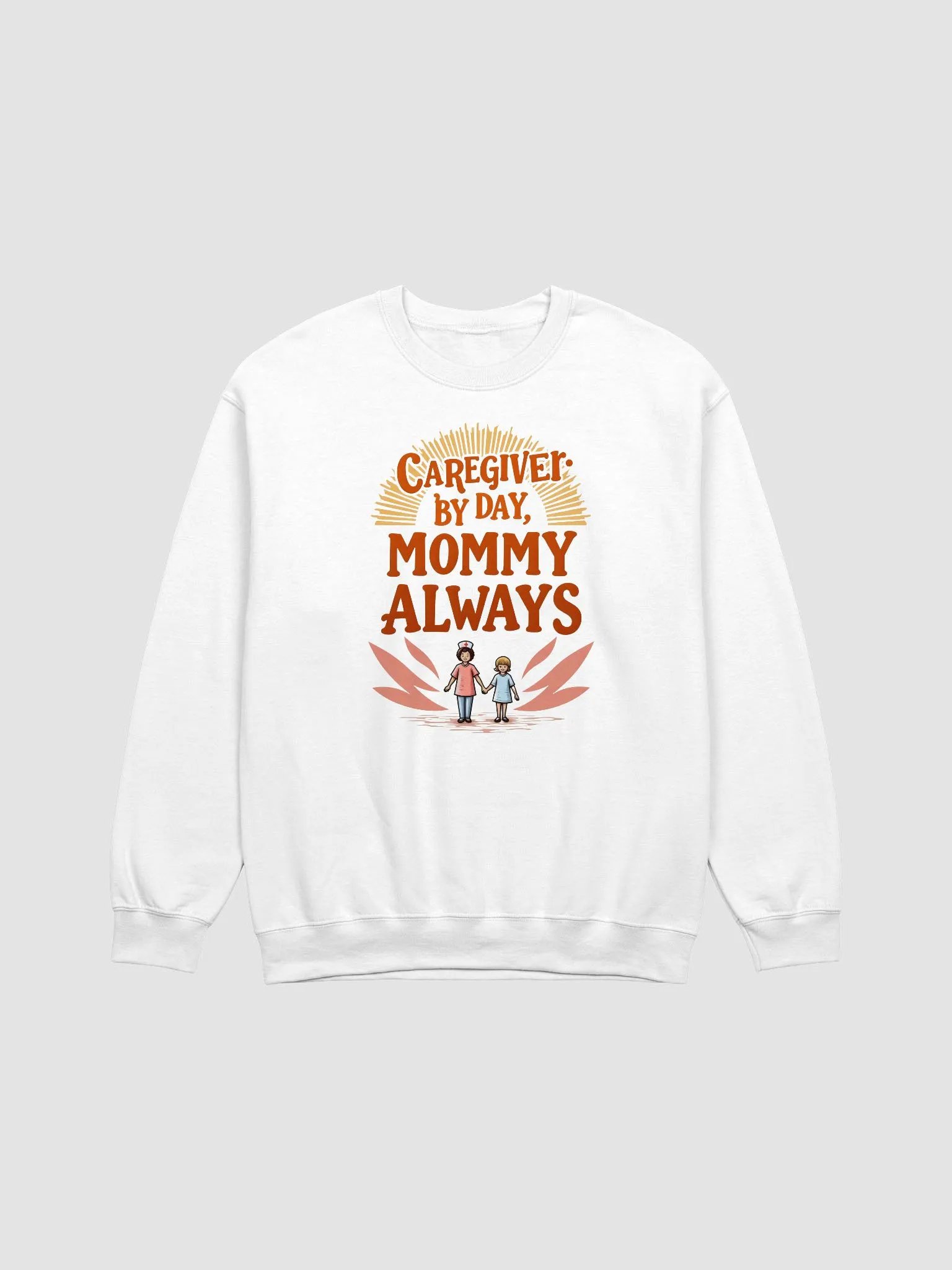 Mommy Always Caregiver Sweatshirt product image (2)