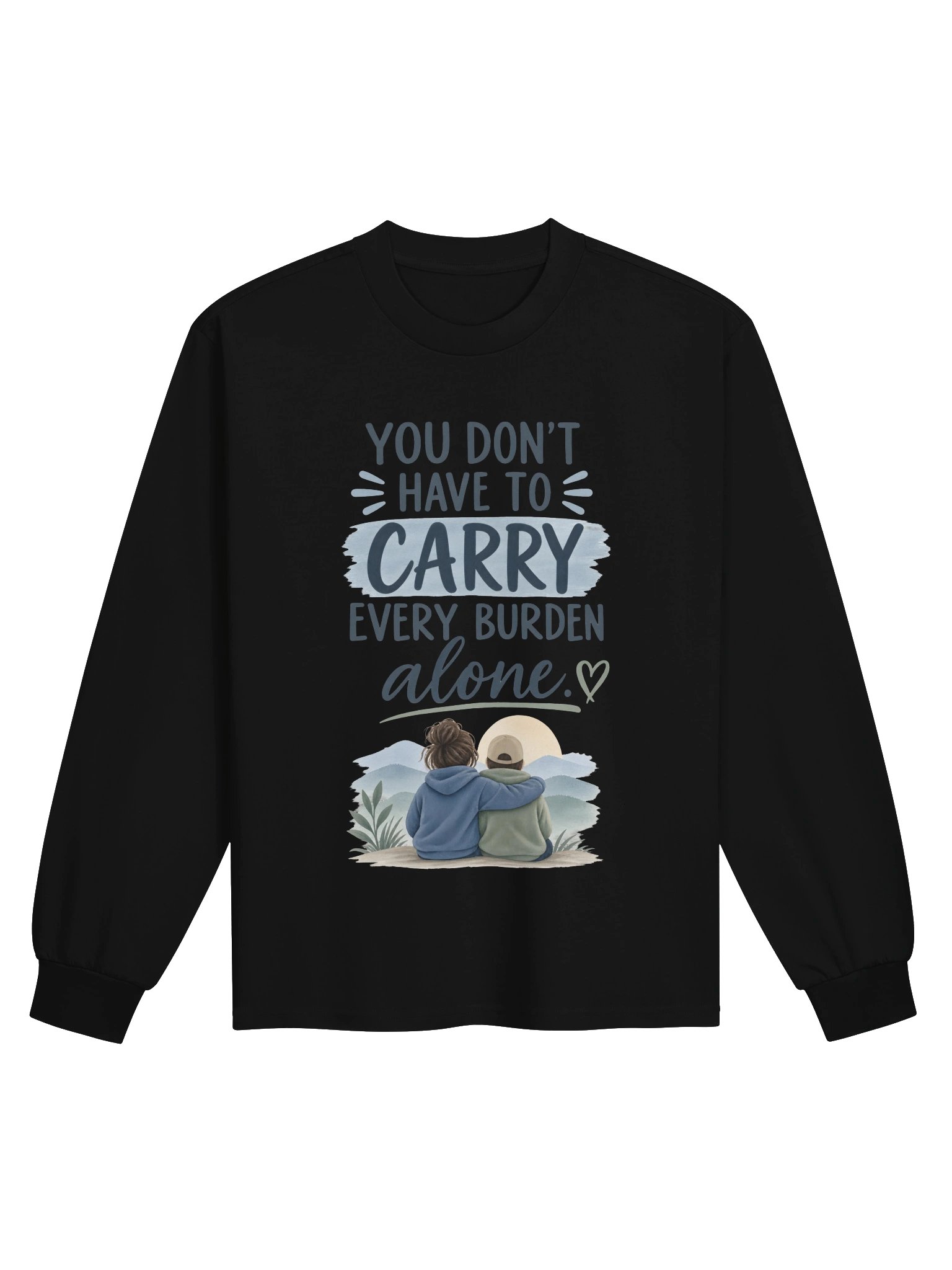You Don't Have to Carry Every Burden Alone Long Sleeve product image (1)