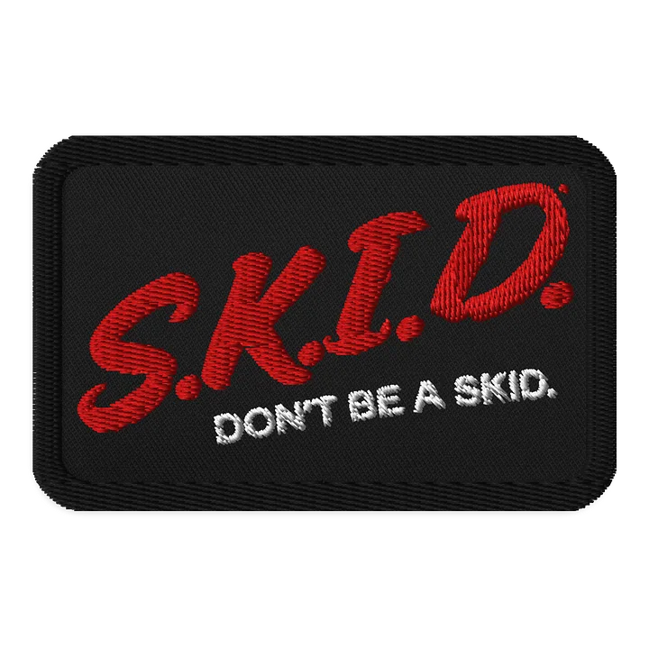 Don't Be a SKID Patch product image (1)