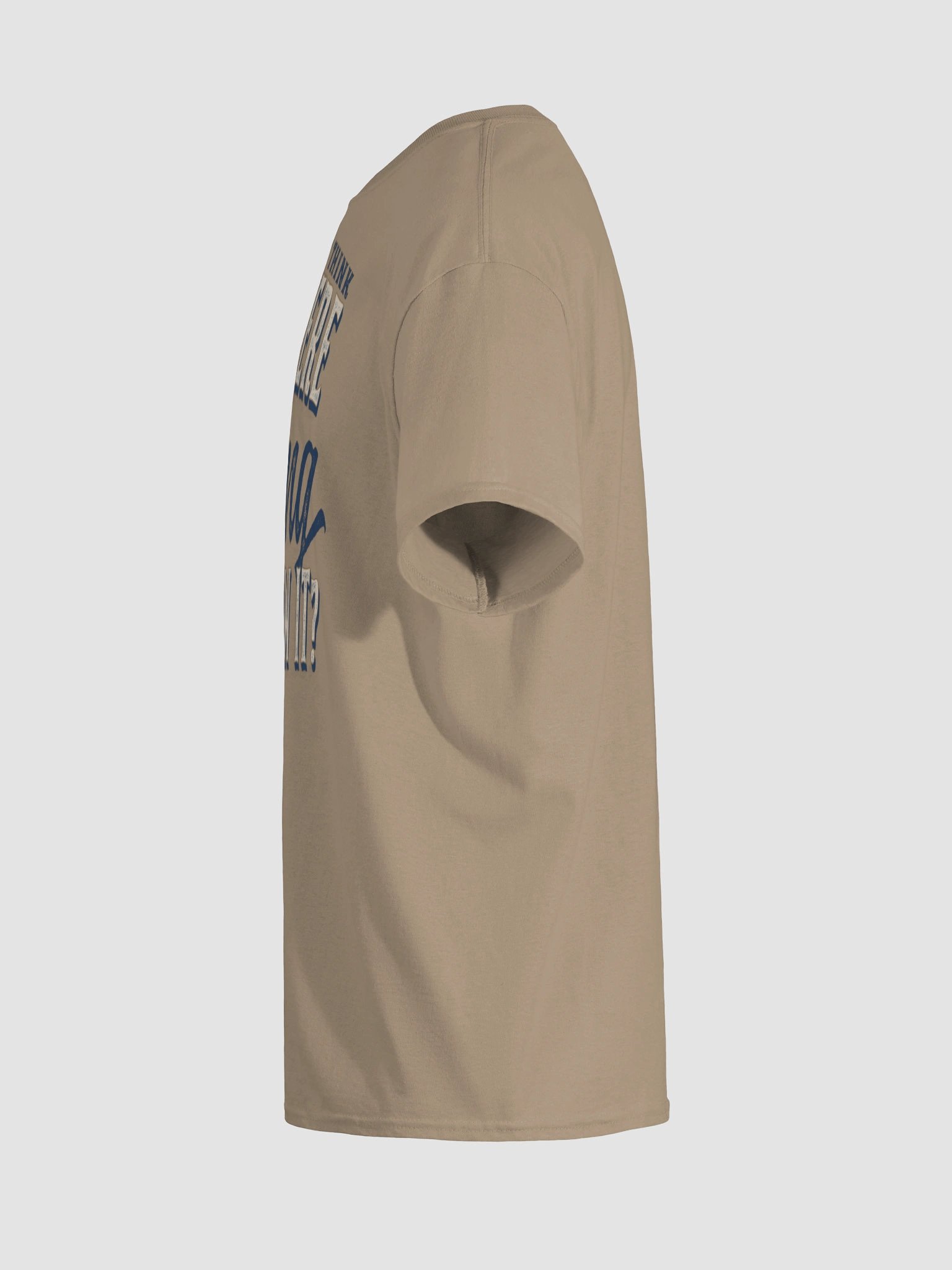 Don't You Think If I Were Wrong I'd Know It T-Shirt product image (7)