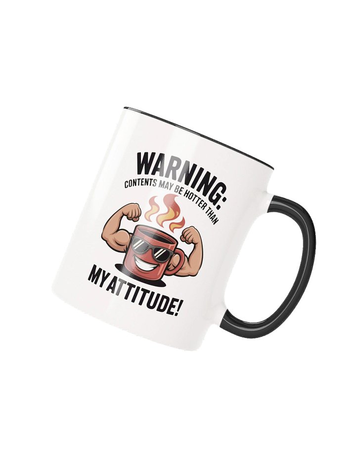 Hotter Than My Attitude Funny Coffee Mug - with Color Inside product image (2)