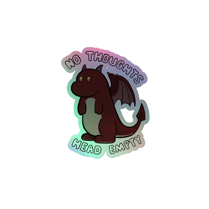 Arthur The ADHD Dragon - No Thoughts Head Empty - Sticker Holo product image (2)