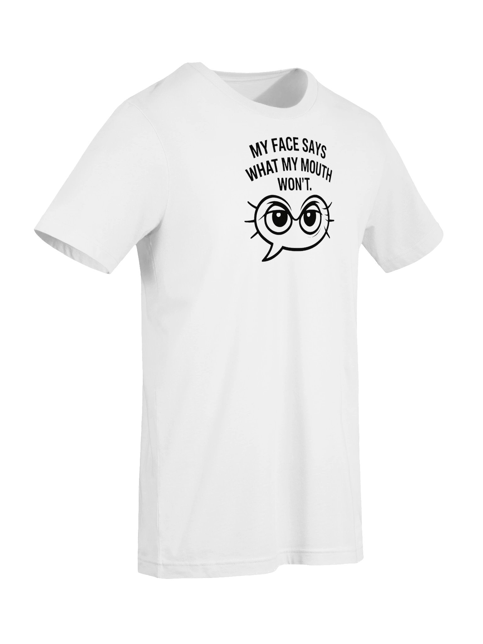 “My Face Says What My Mouth Won’t” Tee product image (7)