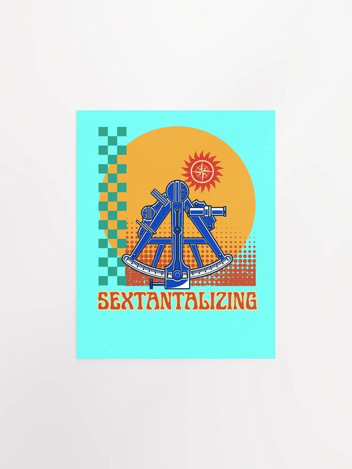 Sextantalizing - A Funny and Retro Nautical Maritime Poster About Sextants product image (1)