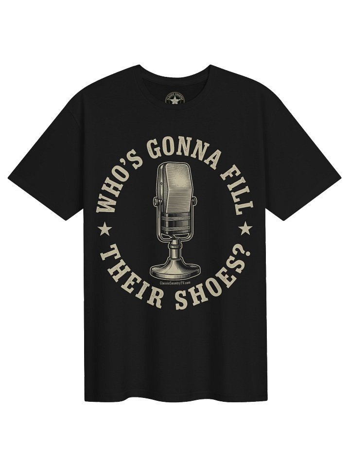 Who's Gonna Fill Their Shoes? — The Legends Tribute Tee product image (1)