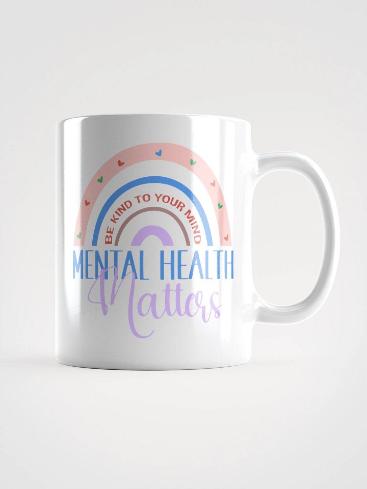 Be Kind To Your Mind - Mental Health Matters - White Glossy Mug product image (2)