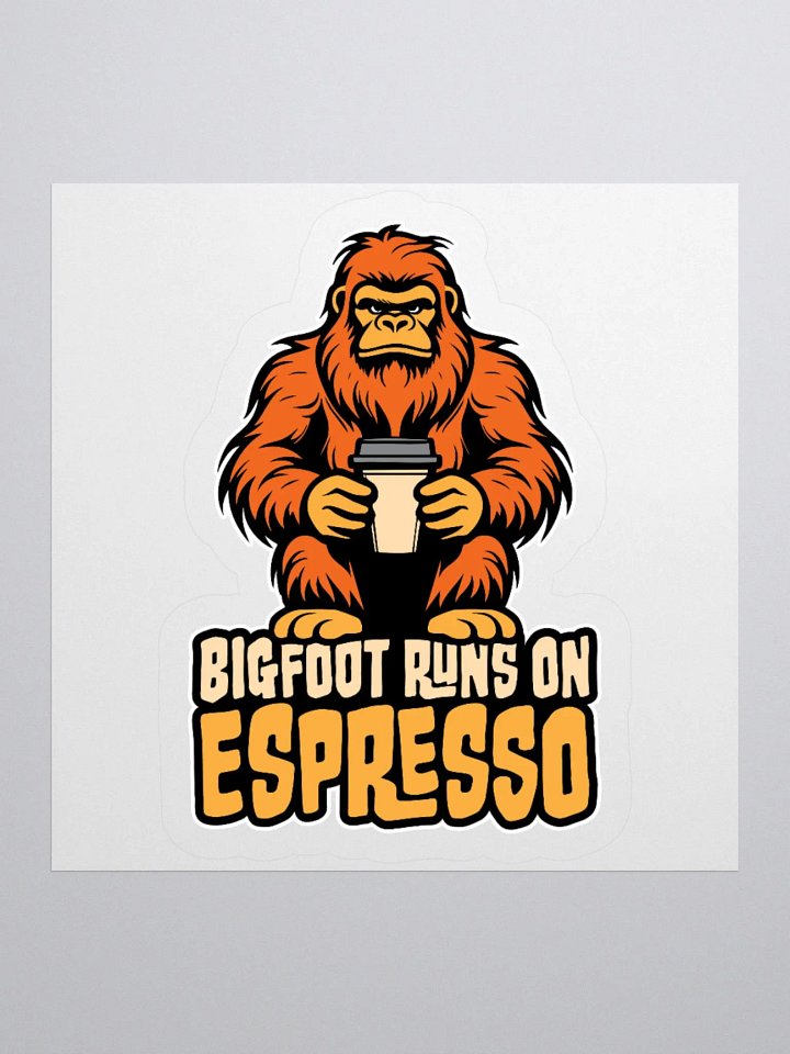 Bigfoot Runs on Espresso Coffee Sticker product image (1)
