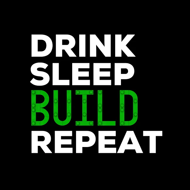 The Drink Sleep Build Repeat Collection