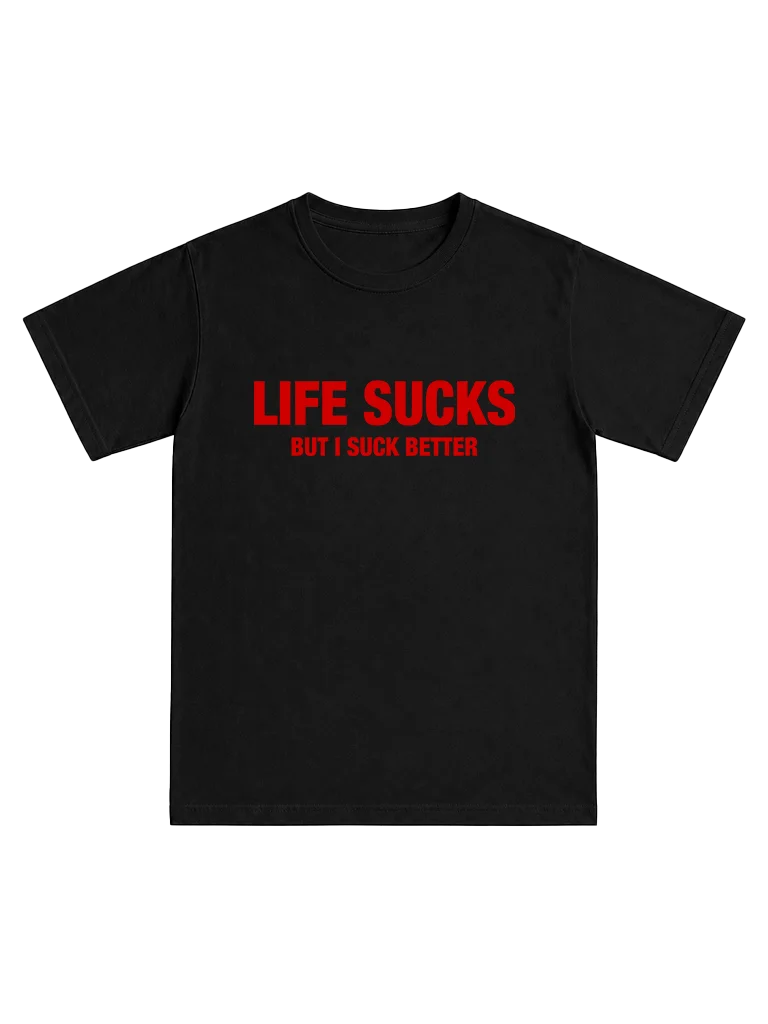 Life sucks but I suck better product image (1)