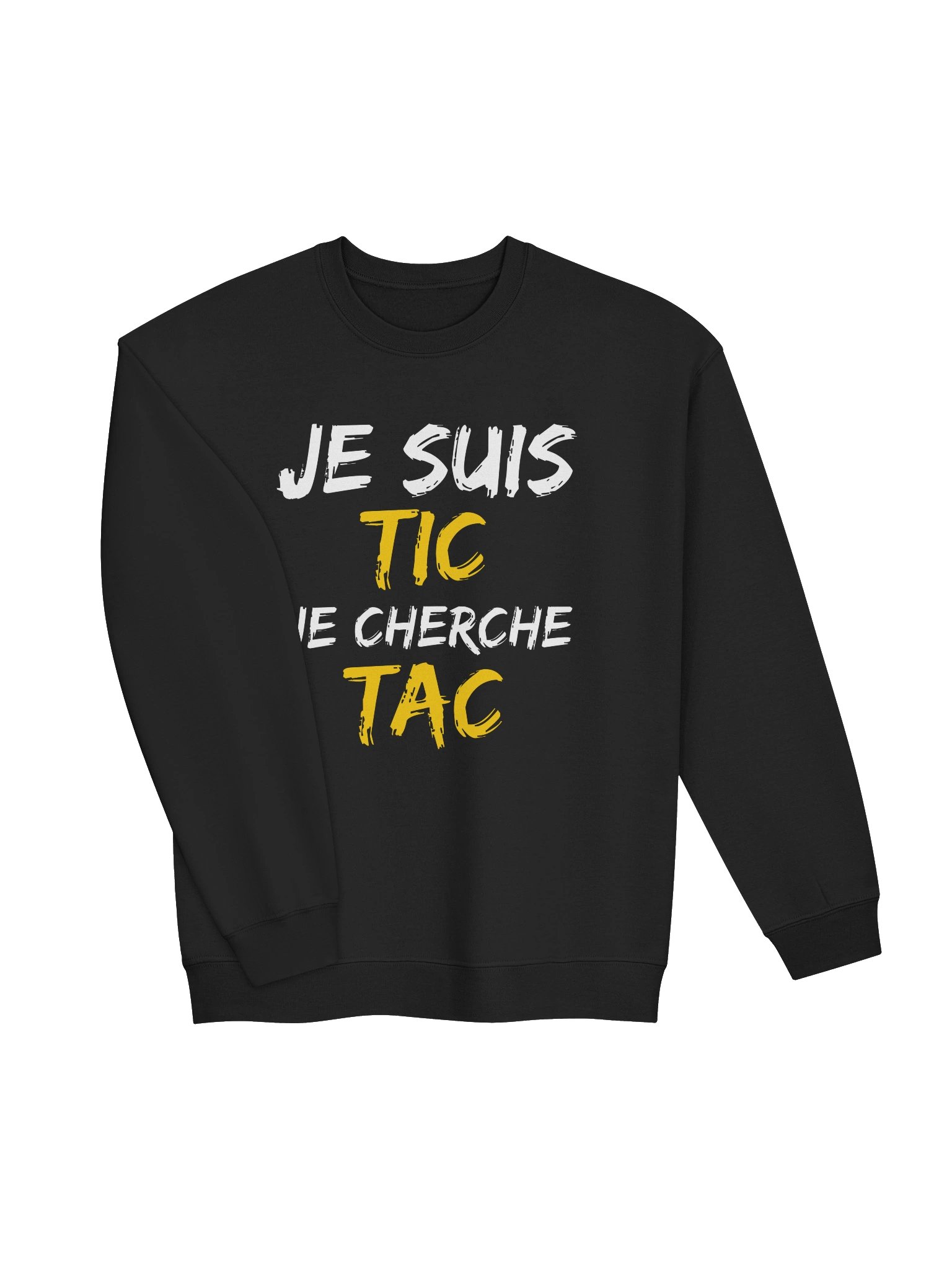 Je Suis TIC Je Cherche TAC - Crewneck Sweatshirt product image (2)