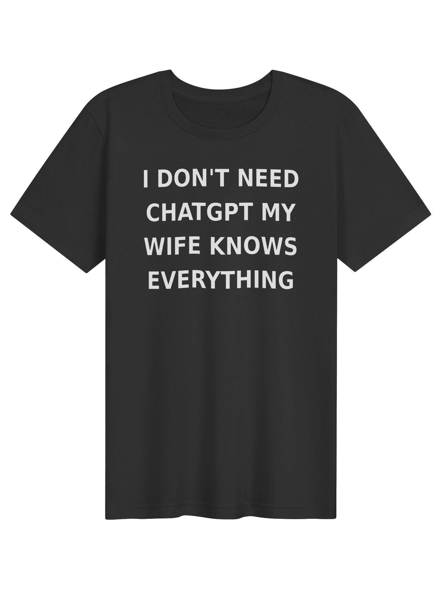 "I Don't Need ChatGPT, My Wife Knows Everything" Premium Tee product image (71)