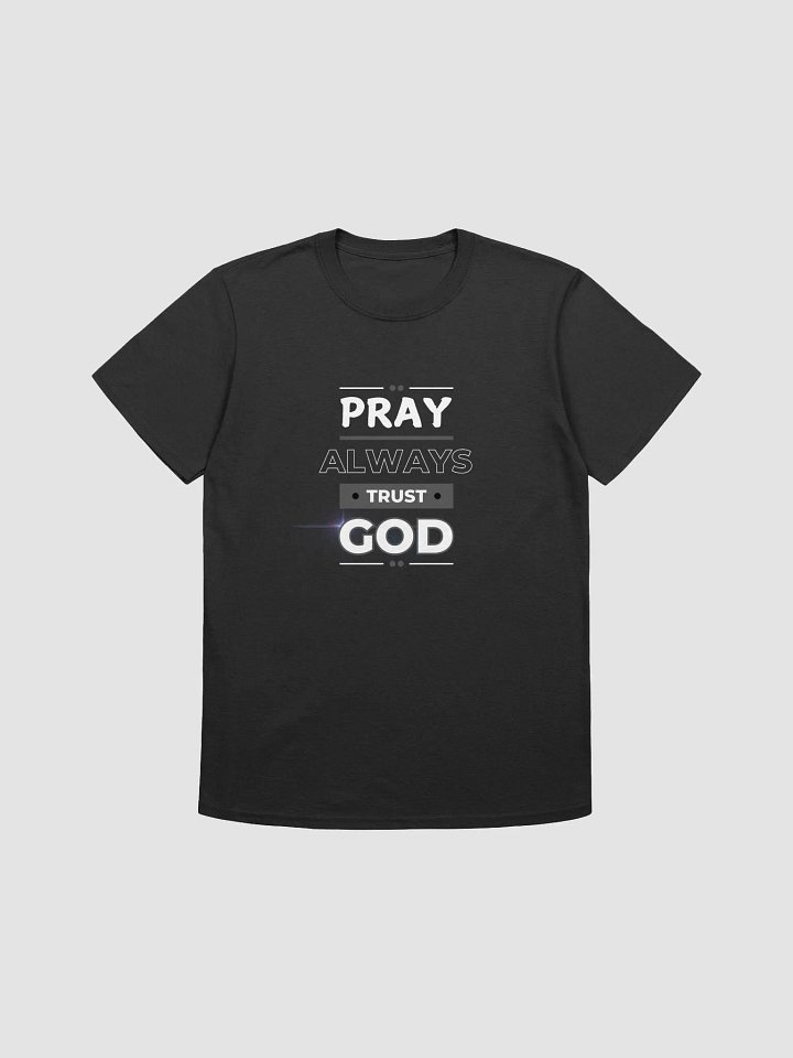 Pray Always Trust God T-Shirt product image (1)