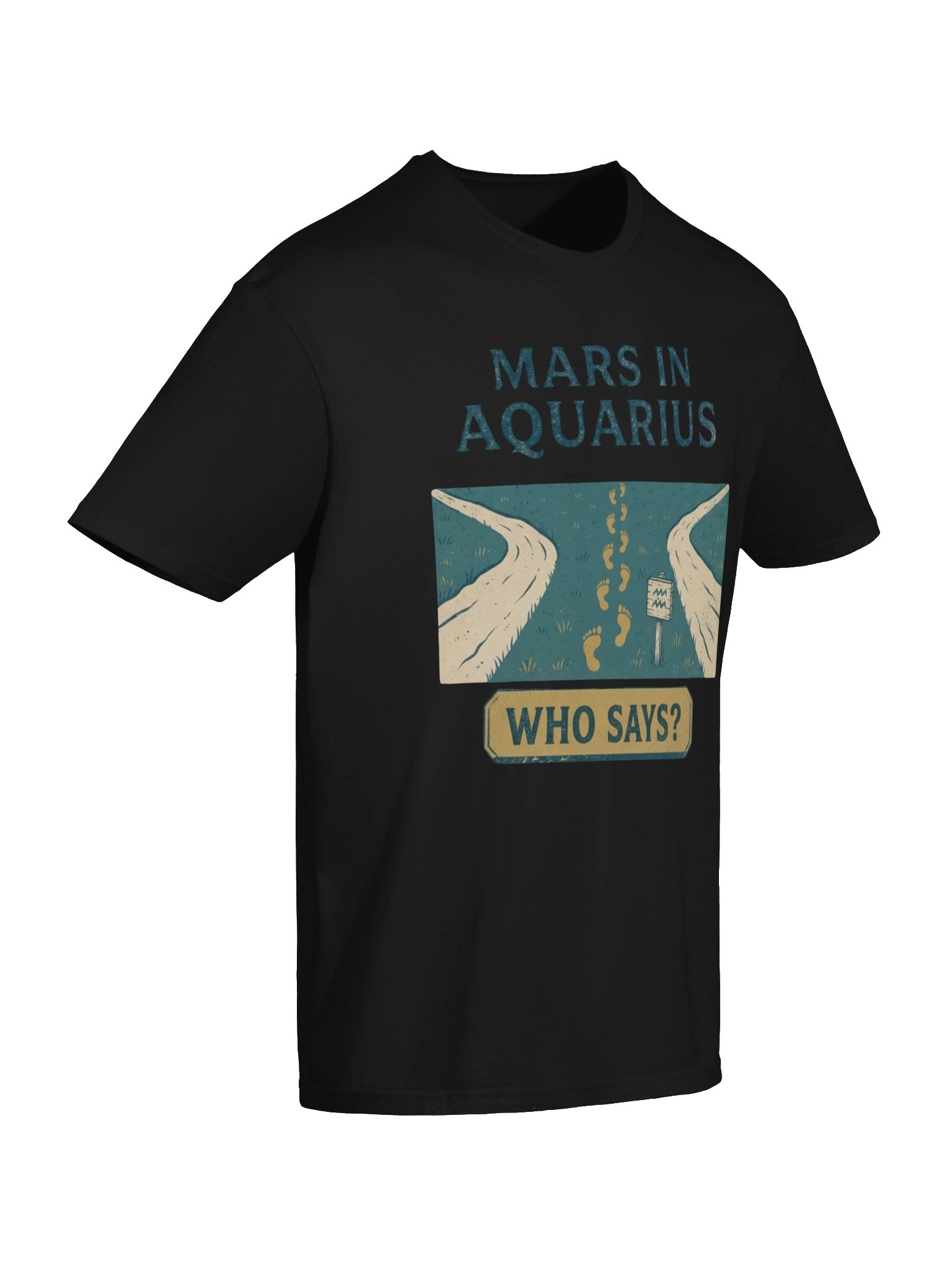 Mars in Aquarius Who Says? Tee product image (26)