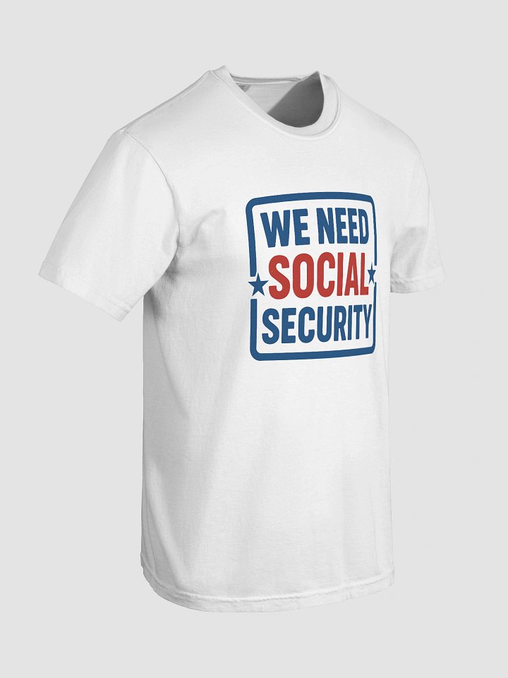 We Need Social Security Statement T-Shirt product image (2)