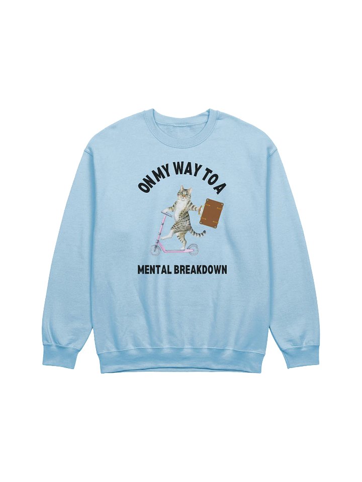 On My Way To a Mental Breakdown Cat Sweatshirt product image (1)