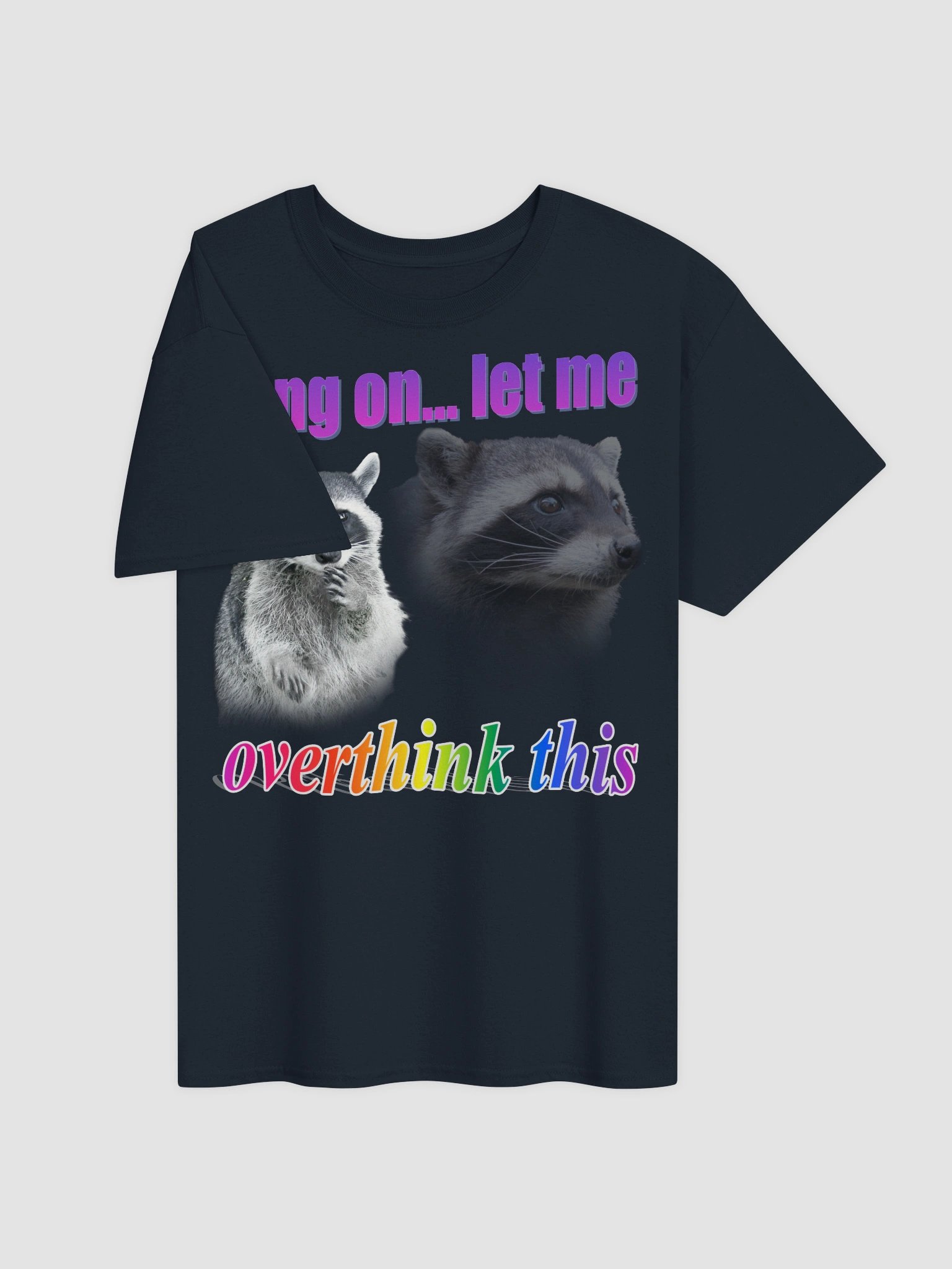 Let Me Overthink This Raccoon T-shirt product image (4)