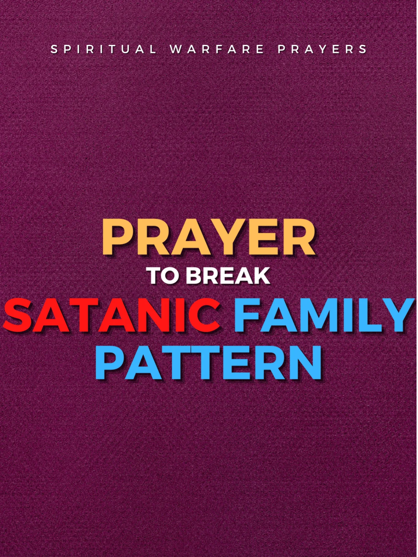 Prayer To Break Satanic Family Pattern product image (1)