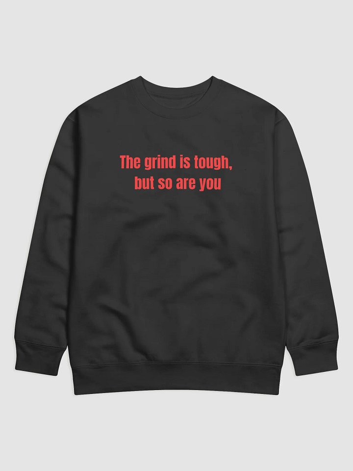 The Grind Is Tough, But So Are You – Motivational Apparel for Hustlers & Go-Getters product image (7)