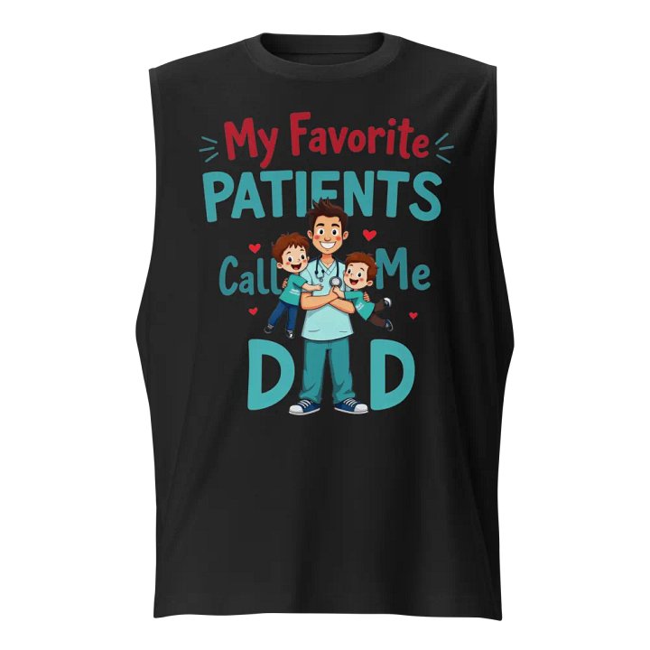 Dad of My Favorite Patients Muscle Tank product image (1)