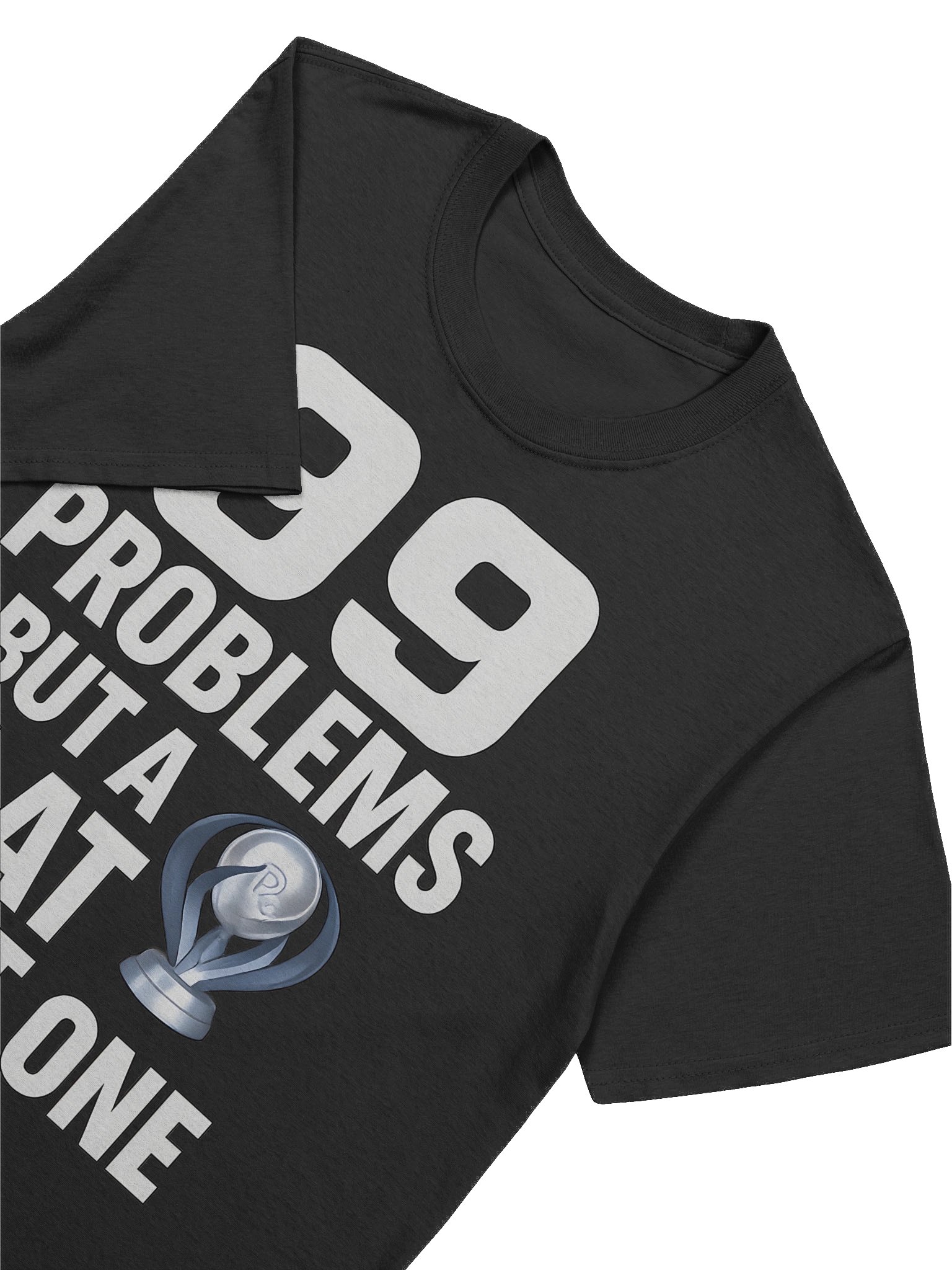 99 Problems But a Plat Ain’t One – Gamer Platinum Trophy T-Shirt for Achievement Hunters product image (7)